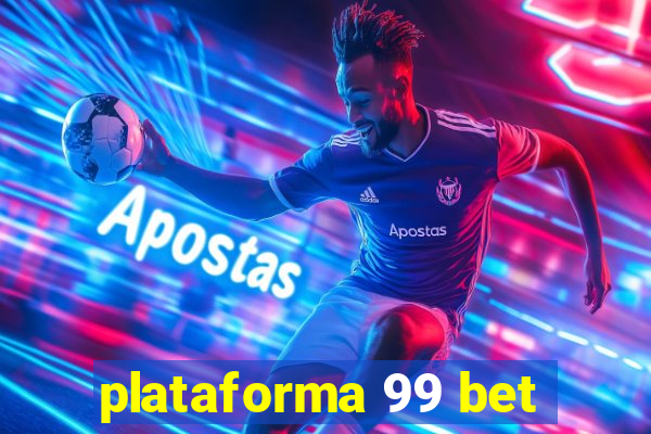 plataforma 99 bet